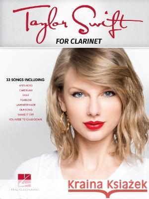 Taylor Swift: For Clarinet Taylor Swift 9781705192672 Hal Leonard Publishing Corporation