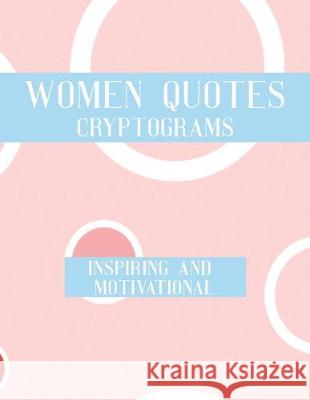 Women Quotes Cryptograms: Large Print Adults Puzzle Book With Thoughtful Wisdom Cryptoquotes To Keep You Sharp Nzactivity Publisher 9781705305195 Independently Published