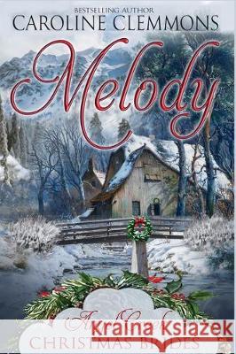 Melody Angel Creek Christma Caroline Clemmons 9781705311233 Independently Published