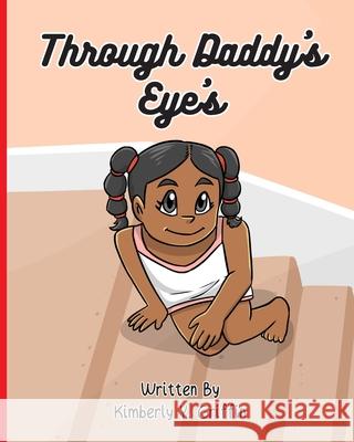 Through Daddy's Eyes Kimberly Y. Griffin 9781705348260 Independently Published