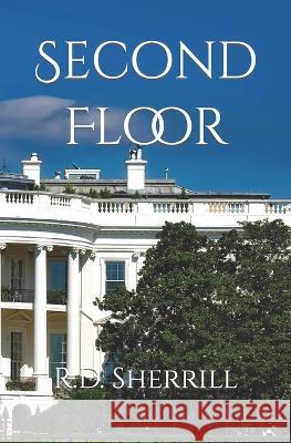 Second Floor R. D. Sherrill 9781705350102 Independently Published
