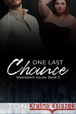 One Last Chance Toni Denise 9781705356036 Independently Published