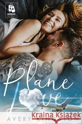 Plane Love: (Honoring Those Who Serve) Avery Kingston 9781705358313 Independently Published