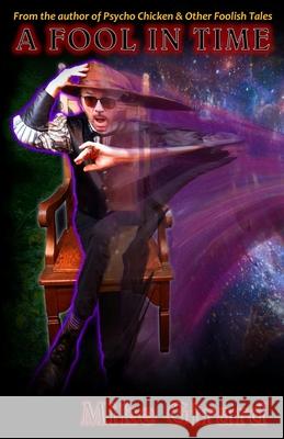A Fool in Time Lloyd L. Corricelli Mike Girard 9781705363584