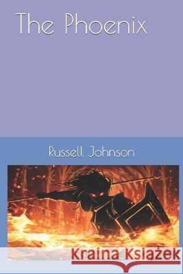 The Phoenix Russell Johnson   9781705389102