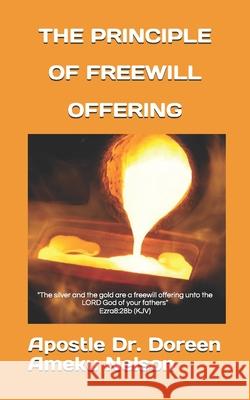 The Principle of Freewill Offering Doreen a. Nelson 9781705394052 Independently Published