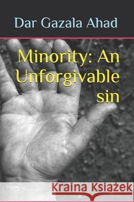 Minority: An Unforgivable sin Dar Gazala Ahad 9781705411162 Independently Published