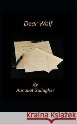 Dear Wolf Annabel Gallagher 9781705450949 Independently Published