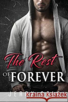 The Rest of Forever Jerry Cole 9781705478028 Independently Published