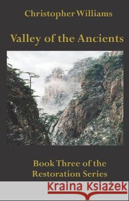 Valley of the Ancients: Book Three of the Restoration Series Christopher Williams 9781705482650