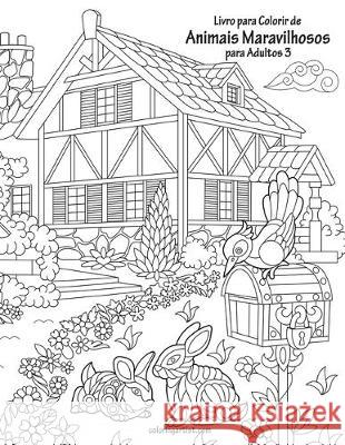 Livro para Colorir de Animais Maravilhosos para Adultos 3 Nick Snels 9781705489413 Independently Published