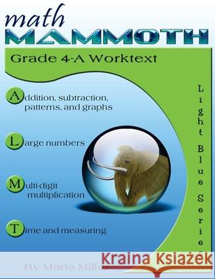 Math Mammoth Grade 4-A Worktext Maria Miller 9781705495254