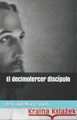 El decimotercer disc Jeff And Mary Smith 9781705509500 Independently Published