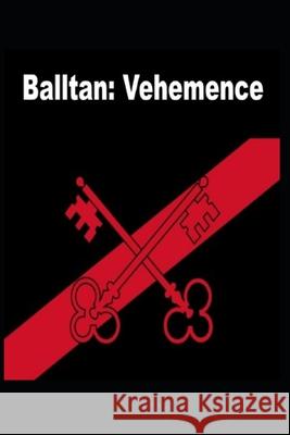 Balltan: Vehemence Cody James Carson 9781705509883 Independently Published