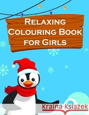 Relaxing Colouring Book for Girls: Baby Animals and Pets Coloring Pages for boys, girls, Children J. K. Mimo 9781705512227 Independently Published