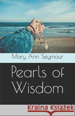 Pearls of Wisdom Gillian Brewster Razvan Narci Mary Ann Seymour 9781705541395 Independently Published