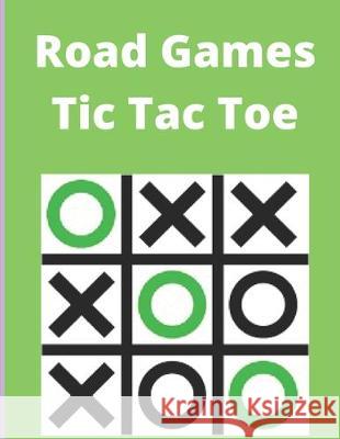 Road Games Tic Tac Toe Lilly Lopez 9781705588901