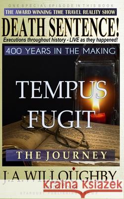 Tempus Fugit: The Journey J. a. Willoughby 9781705595466 Independently Published