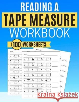 Reading a Tape Measure Workbook 100 Worksheets Kitty Learning 9781705613368 Independently Published