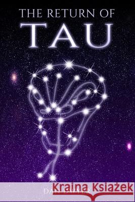The Return of TAU Dan Dwyer 9781705824726 Independently Published