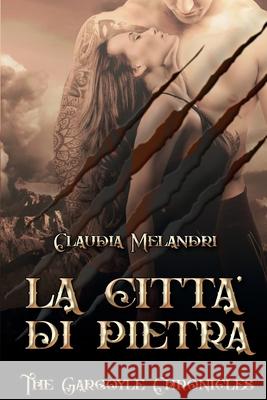 La Città di Pietra: The Gargoyle Chronicles #4 Digital Art, Sherazade 9781705824863 Independently Published