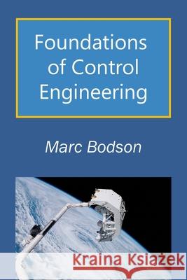 Foundations of Control Engineering Marc Bodson 9781705847466 Independently Published