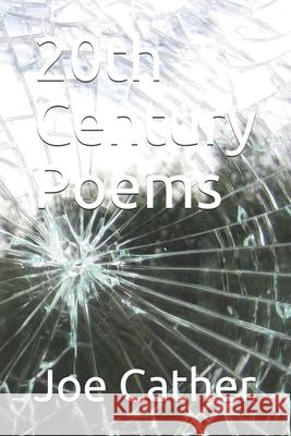 20th Century Poems Joe Cather 9781705876664 Independently Published