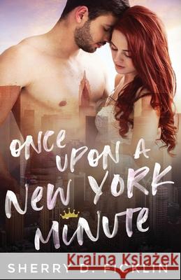 Once Upon A New York Minute: Books 1 & 2 Sherry Ficklin 9781705889107 Independently Published