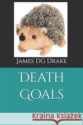 Death Goals James Dg Drake 9781705923986