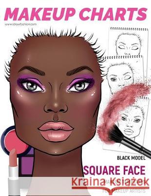 Makeup Charts - Face Charts for Makeup Artists: Black Model - SQUARE face shape I. Draw Fashion 9781705945711 Independently Published