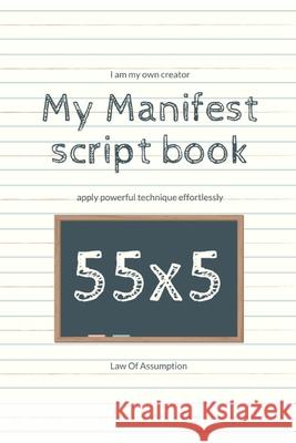 My Manifest script book 55x5 H. Y. W 9781705966365 Independently Published