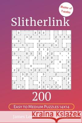 Master of Puzzles - Slitherlink 200 Easy to Medium Puzzles 14x14 vol.15 James Lee 9781705999158 Independently Published