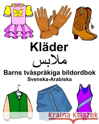 Svenska-Arabiska Kläder/ملابس Barns tvåspråkiga bildordbok Carlson, Richard 9781706011064