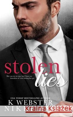 Stolen Lies K. Webster Nikki Ash 9781706097006 Independently Published