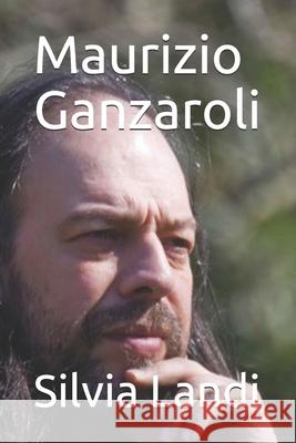 Maurizio Ganzaroli Silvia Landi 9781706097815