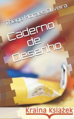 Caderno de Desenho Thiago Moraes 9781706100492 Independently Published