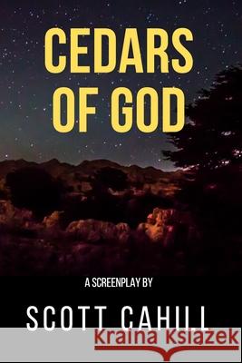 Cedars of God Scott Cahill 9781706102182 Independently Published