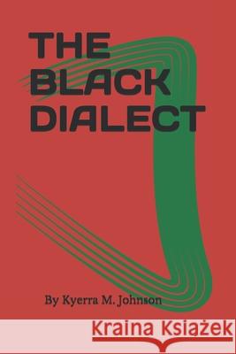 The Black Dialect K. M. Johnson 9781706140139 Independently Published