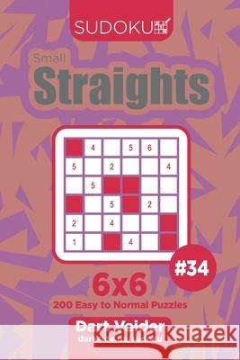 Sudoku Small Straights - 200 Easy to Normal Puzzles 6x6 (Volume 34) Dart Veider 9781706140207 Independently Published