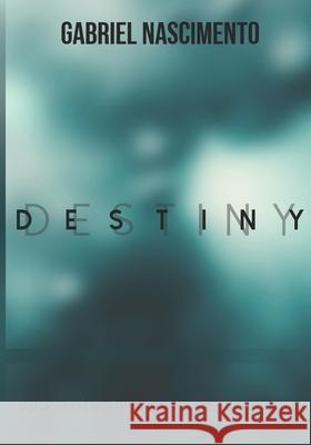 Destiny: (Destino) Brazilian language Gabriel Nascimento Costa Daniel Jonathas Pereira Utk Books Ltda 9781706144342