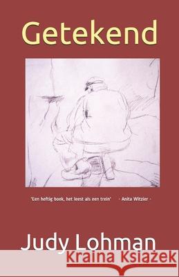 Getekend: 'Een heftig boek, het leest als een trein' - Anita Witzier - Judy Lohman 9781706178668 Independently Published