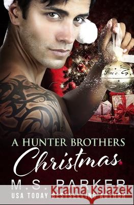 A Hunter Brothers Christmas M. S. Parker 9781706191230 Independently Published