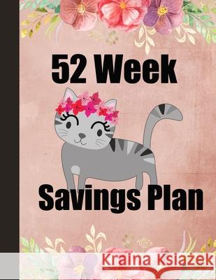 52 Week Savings Plan: Cut and replace expenses with cheap or free alternatives for one year. Create a goal and track progress. Simple way to Royanne Savings Journal 9781706211273 Independently Published
