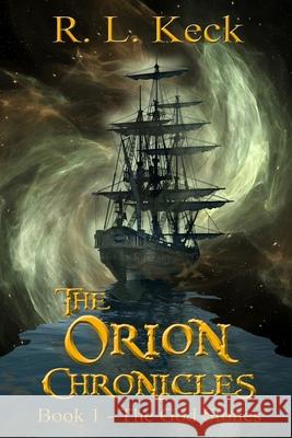 The Orion Chronicles: Book 1 - The God Stones R. L. Keck 9781706218883 Independently Published
