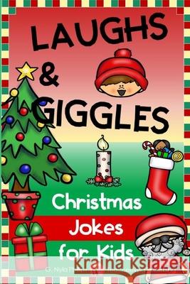 Christmas Jokes for Kids: Make Merry with these Jolly Jokes! G. Nyla Phillips 9781706229780 Independently Published