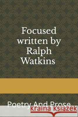 Focused: DC Native Son Ralph Watkins 9781706270980 Independently Published