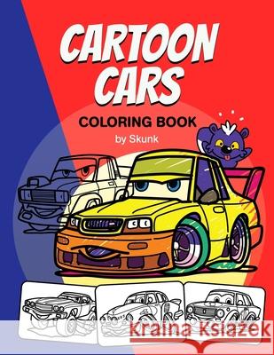 Cartoon Cars. Coloring Book: Coloring book with different cartoon cars Evgeniy Ognarev 9781706287087 