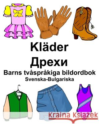 Svenska-Bulgariska Kläder/Дрехи Barns tvåspråkiga bildordbok Carlson, Richard 9781706302957