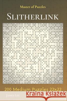 Master of Puzzles - Slitherlink 200 Medium Puzzles 22x22 vol.18 James Lee 9781706310143 Independently Published