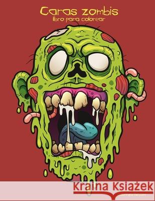 Caras zombis libro para colorear Nick Snels 9781706395799 Independently Published